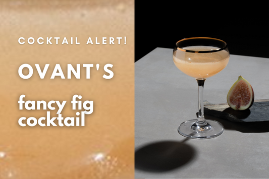 Ovant's Fancy Fig Cocktail