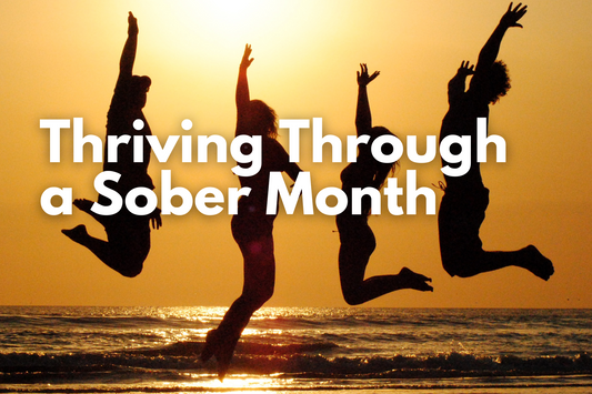 Sober Curious? Thriving Through a Sober Month. Toolkit and tips for removing alcohol from your life.
